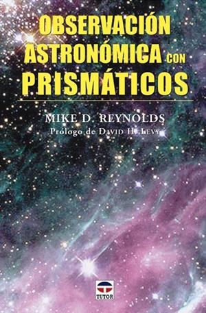OBSERVACION ASTRONOMICA CON PRISMATICOS | 9788479026080 | REYNOLDS,MIKE