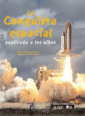 CONQUISTA ESPACIAL EXPLICADA A LOS NIÑOS | 9788496445628 | GOURSAC,OLIVIER DE