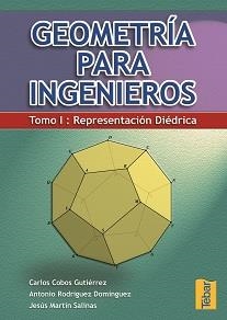 GEOMETRIA PARA INGENIEROS 1: REPRESENTACION DIEDRICA | 9788495447197 | COBOS GUTIERREZ,CARLOS RODRIGUEZ DOMINGUEZ,ANTONIO MARTIN SALINAS,JESUS