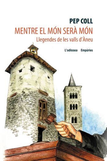 MENTRE EL MON SERA MON,LLEGENDES DE LES VALLS D,ANEU | 9788497871969 | COLL,PEP