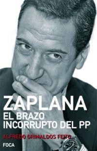 ZAPLANA EL BRAZO INCORRUPTO DEL PP | 9788495440945 | GRIMALDOS FEITO,ALFREDO