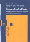 EUROPA Y ESTADOS UNIDOS. UNA HISTORIA DE LA RELACION ATLANTICA EN LOS ULTIMOS CIEN AÑOS | 9788497424424 | MARTIN DE LA GUARDIA,RICARDO BENEYTO,JOSE MARIA PEREZ SANCHEZ,GUILLERMO