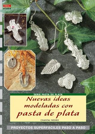 NUEVAS IDEAS MODELADAS CON PASTA DE PLATA | 9788496550995 | NEGRO,CHANTAL