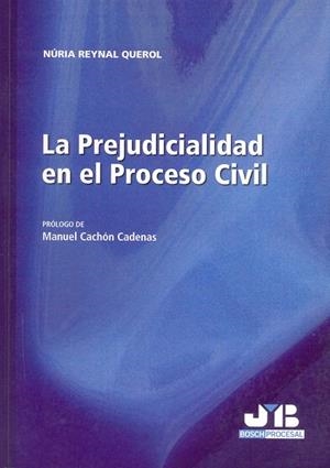 PREJUDICIALIDAD EN EL PROCESO CIVIL | 9788476987575 | REYNAL QUEROL,NURIA