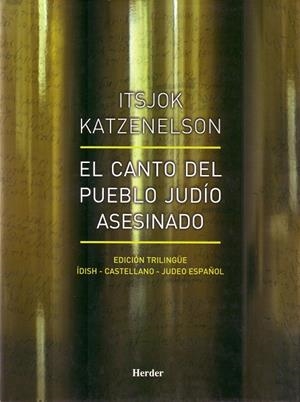 CANTO DEL PUEBLO JUDIO ASESINADO TRILINGUE IDISH CASTELLANO JUDEO ESPAÑOL | 9788425423246 | KATZENELSON,ITSJOK