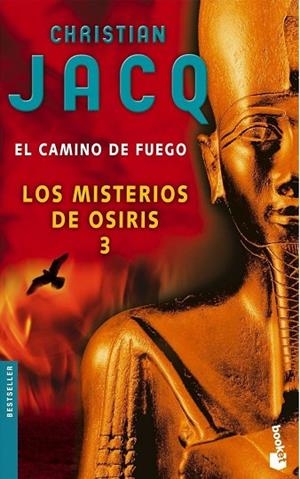CAMINO DE FUEGO. MISTERIOS DE OSIRIS 3 | 9788408069898 | JACQ,CHRISTIAN
