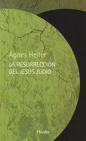 RESURRECCION DEL JESUS JUDIO | 9788425424878 | HELLER,AGNES