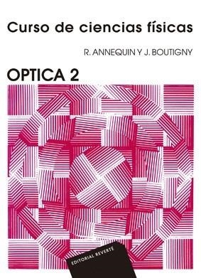 OPTICA 2. CURSO DE CIENCIAS FISICAS | 9788429140088 | ANNEQUIN,R. BOUTIGNY,J.