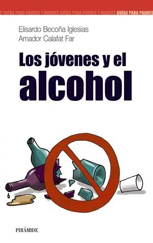 JOVENES Y EL ALCOHOL | 9788436820171 | BECOÑA,ELISARDO CALAFAT FAR,AMADOR