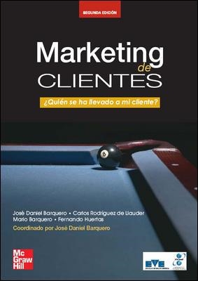 MARKETING DE CLIENTES. QUIEN SE HA LLEVADO A MI CLIENTE? | 9788448156145 | BARQUERO CABRERO,JOSE DANIEL