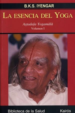 ESENCIA DEL YOGA 1. ASTADALA YOGAMALA | 9788472456327 | IYENGAR,B.K.S