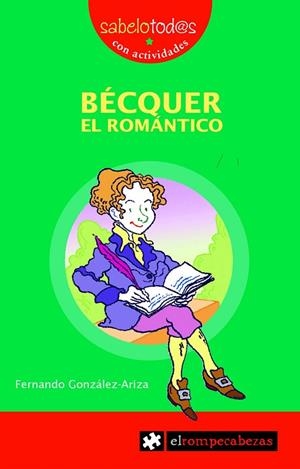 BECQUER EL ROMANTICO+ACTIVIDADES | 9788496751118 | GONZALEZ-ARIZA,FERNANDO