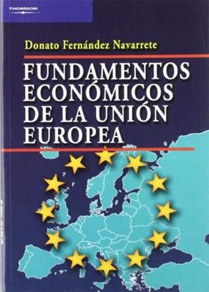 FUNDAMENTOS ECONOMICOS DE LA UNION EUROPEA | 9788497325684 | FERNANDEZ NAVARRETE,DONATO