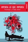 IMPORTA LO QUE IMPORTA. PSICOTERAPIA Y EL BUDA INTERIOR | 9788489624184 | LANGAN,ROBERT