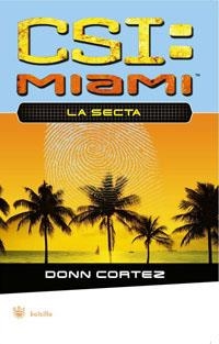 CSI MIAMI LA SECTA | 9788478719884 | CORTEZ,DONN