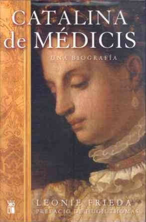 CATALINA DE MEDICIS UNA BIOGRAFIA | 9788432312212 | FRIEDA,LEONIE