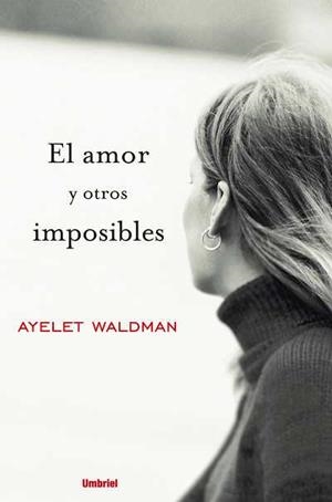 AMOR Y OTROS IMPOSIBLES | 9788489367173 | WALDMAN,AYELET