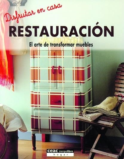 RESTAURACION. EL ARTE DE TRANSFORMAR MUEBLES | 9788432915833 | AA. VV.