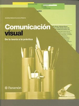 COMUNICACION VISUAL. DE LA TEORIA A LA PRACTICA | 9788434229402 | BALDWIN,JONATHAN ROBERTS,LUCIENNE