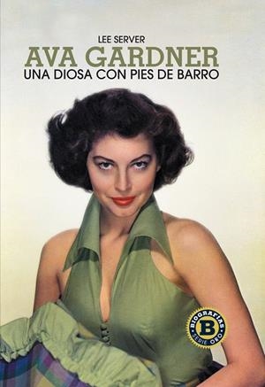AVA GARDNER. UNA DIOSA CON PIES DE BARRO | 9788415405108 | SERVER,LEE