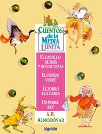 CASTILLO DE IRAS Y NO VOLVERAS. EL CONEJO VERDE. EL ZORRO Y LA GARZA. UN POBRE REY | 9788484334798 | ALMODOVAR,A.R.