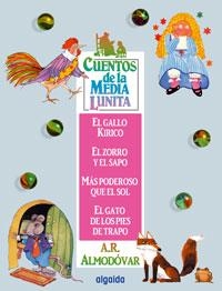 GALLO KIRICO. EL ZORRO Y EL SAPO. MAS PODEROSO QUE EL SOL. EL GATO DE LOS PIES DE TRAPO | 9788484334750 | ALMODOVAR,A.R.