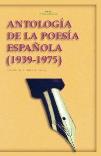 ANTOLOGIA DE LA POESIA ESPAÑOLA 1939-1975 | 9788446020219 | GARCIA,ARIADNA G