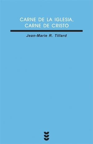 CARNE DE LA IGLESIA CARNE DE CRISTO | 9788430112401 | TILLARD,JEAN-MARIE