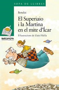 SUPERIAIO I LA MARTINA EN EL MITE D,ICAR | 9788448920876 | BETULAI