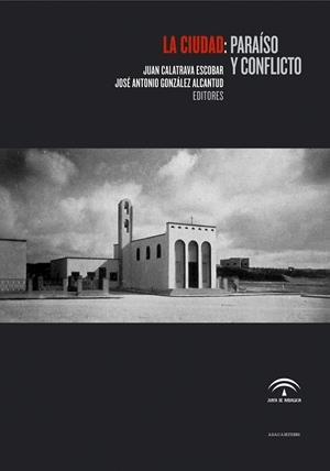 CIUDAD: PARAISO Y CONFLICTO | 9788496258877 | GONZALEZ ALCANTUD,JOSE A. CALATRAVA,JUAN