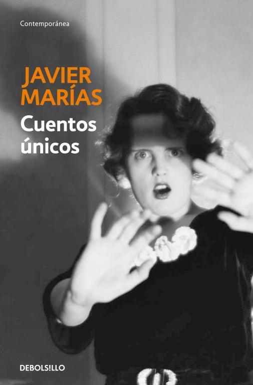 CUENTOS UNICOS | 9788483462850 | MARIAS,JAVIER