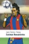 ESTIMAT RONALDINHO | 9788497870580 | SIERRA I FABRA,JORDI  (PREMI NAL.LIT.INFAN.2007)