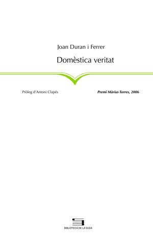 DOMESTICA VERITAT (PREMI MARIUS TORRES 2006) | 9788497794992 | DURAN I FERRER,JOAN