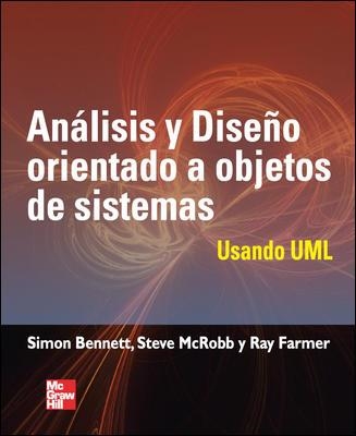 ANALISIS Y DISEÑO ORIENTADO A OBJETOS DE SISTEMAS. USANDO UML | 9788448156404 | BENNETT,SIMON MCROBB,STEVE FARMER,RAY