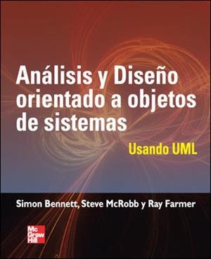 ANALISIS Y DISEÑO ORIENTADO A OBJETOS DE SISTEMAS. USANDO UML | 9788448156404 | BENNETT,SIMON MCROBB,STEVE FARMER,RAY