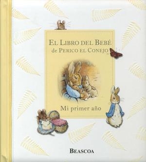 LIBRO DEL BEBE DE PERICO EL CONEJO,MI PRIMER AÑO | 9788448824143