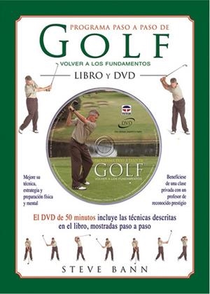 PROGRAMA PASO A PASO DE GOLF. VOLVER A LOS FUNDAMENTOS | 9788479026486 | BANN,STEVE