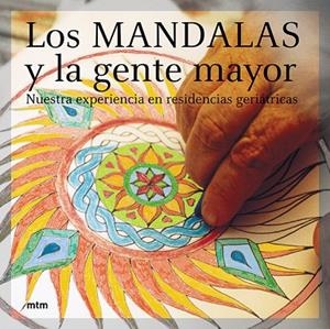 MANDALAS Y LA GENTE MAYOR NUESTRA EXPERIENCIA EN RESIDENCIAS GERIATRICAS | 9788495590923 | V