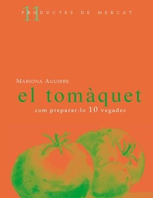 TOMAQUET COM PREPARAR-LO 10 VEGADES | 9788461119493 | AGUIRRE,MARIONA