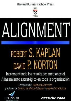 ALIGNMENT. INCREMENTANDO LOS RESULTADOS MEDIANTE EL ALINEAMIENTO ESTRATEGICO EN TODA LA ORGANIZACION | 9788496612242 | KAPLAN,ROBERT S. NORTON,DAVID P