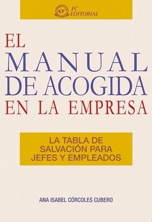 MANUAL DE ACOGIDA EN LA EMPRESA. LA TABLA DE SALVACION PARA JEFES Y EMPLEADOS | 9788496743199 | CORCOLES CUBERO,ANA ISABEL