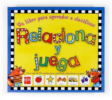 RELACIONA Y JUEGA. UN LIBRO PARA APRENDER A CLASIFICAR | 9788467517125 | VARIOS AUTORES