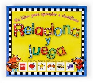RELACIONA Y JUEGA. UN LIBRO PARA APRENDER A CLASIFICAR | 9788467517125 | VARIOS AUTORES