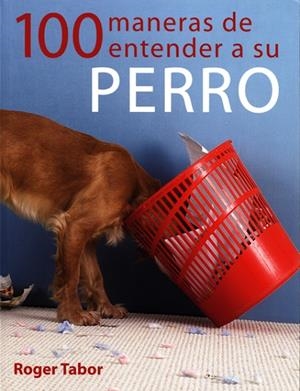100 MANERAS DE ENTENDER A SU PERRO | 9788495376725 | TABOR,ROGER