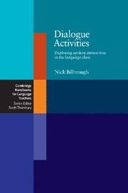 DIALOGUE ACTIVITIES. EXPLORING SPOKEN INTERCTION IN THE LANGUAGE CLASS | 9780521689519 | BILBROUGH,NICK