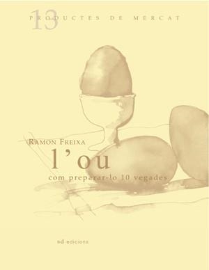 OU COM PREPARAR-LO 10 VEGADES | 9788461119486 | FREIXA,RAMON