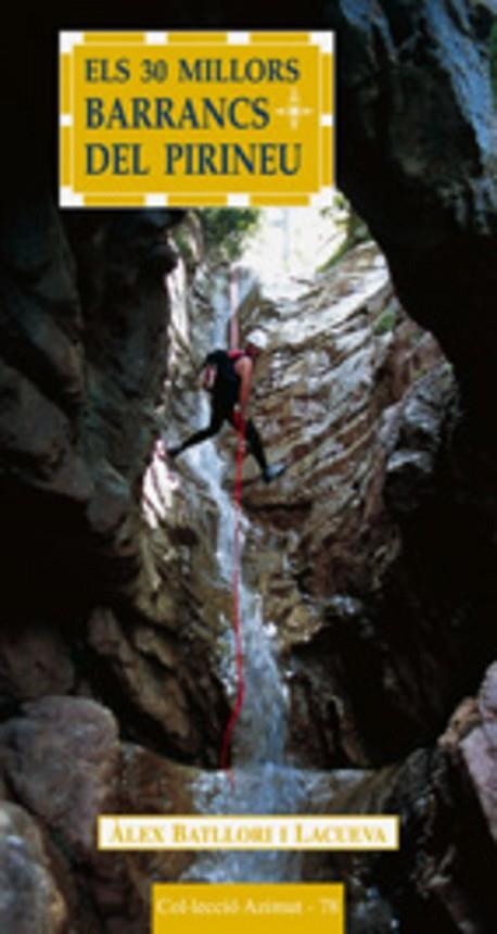 30 MILLORS BARRANCS DEL PIRINEU | 9788497910736 | BATLLORI I LACUEVA,ALEX