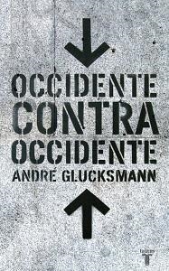 OCCIDENTE CONTRA OCCIDENTE | 9788430605347 | GLUCKSMANN,ANDRE