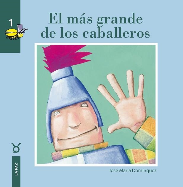 MAS GRANDE DE LOS CABALLEROS ( LA PAZ) | 9788493576509 | DOMINGUEZ,JOSE Mª