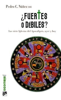 FUERTES O DEBILES,LAS SIETE IGLESIAS DEL APOCALIPSIS AYER Y HOY | 9788433021496 | NUÑEZ,PEDRO C.